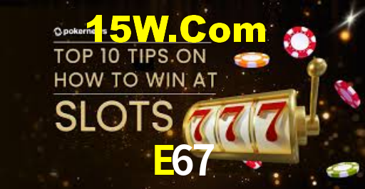 E67,e67.com